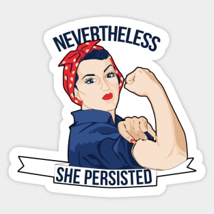 Nevertheless She Persisted Sticker